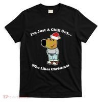 I Am Just A Chill Guy Who Likes Christmas Chillguy Funny T-Shirt thumb 0