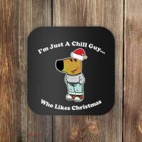 I Am Just A Chill Guy Who Likes Christmas Chillguy Funny Coaster thumb 0