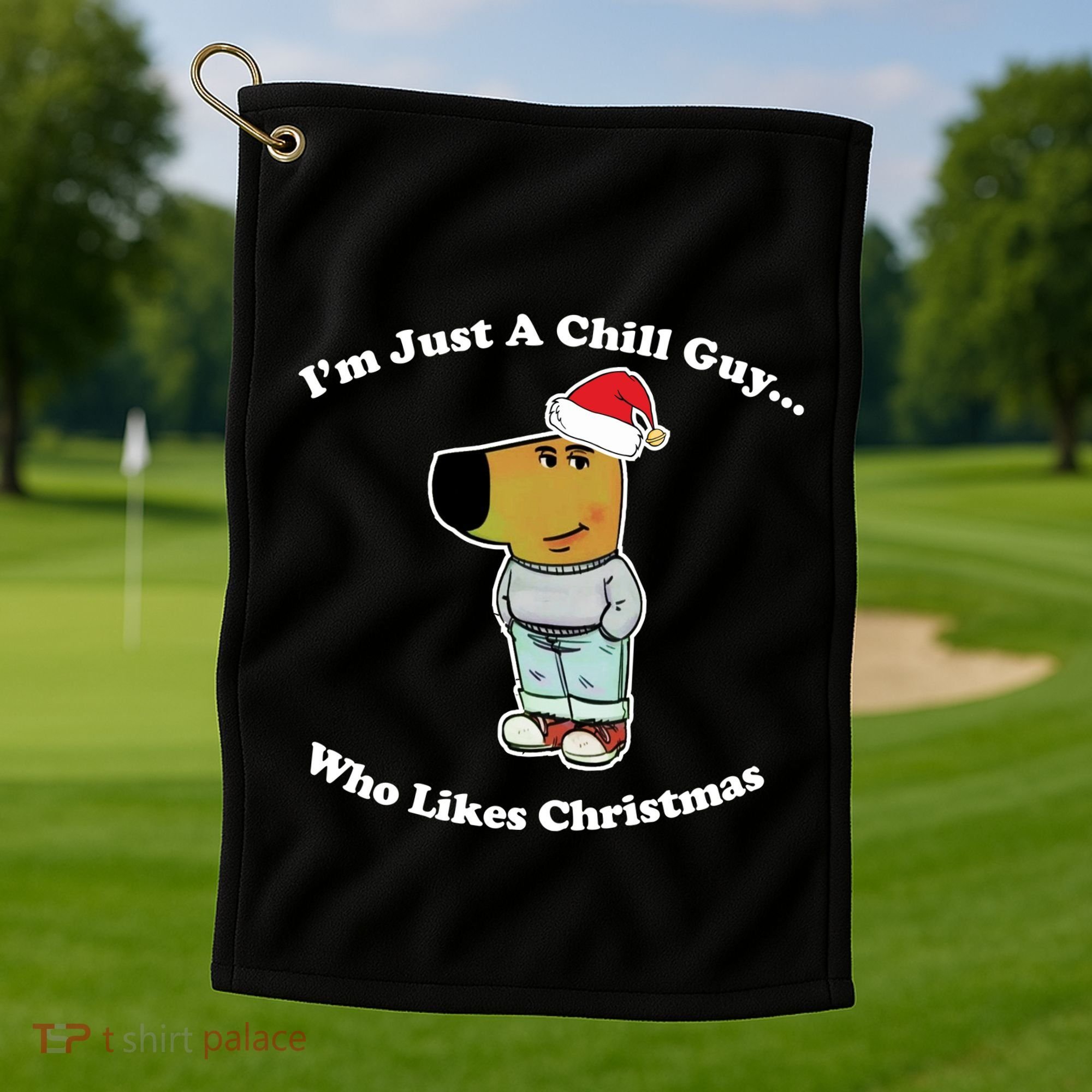 I Am Just A Chill Guy Who Likes Christmas Chillguy Funny Golf Towel