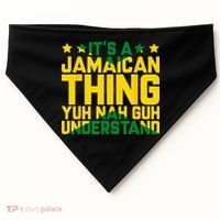 Its A Jamaican Thing Yuh Nah Guh Understand Jamaica USA-Made Doggie Bandana thumb 0
