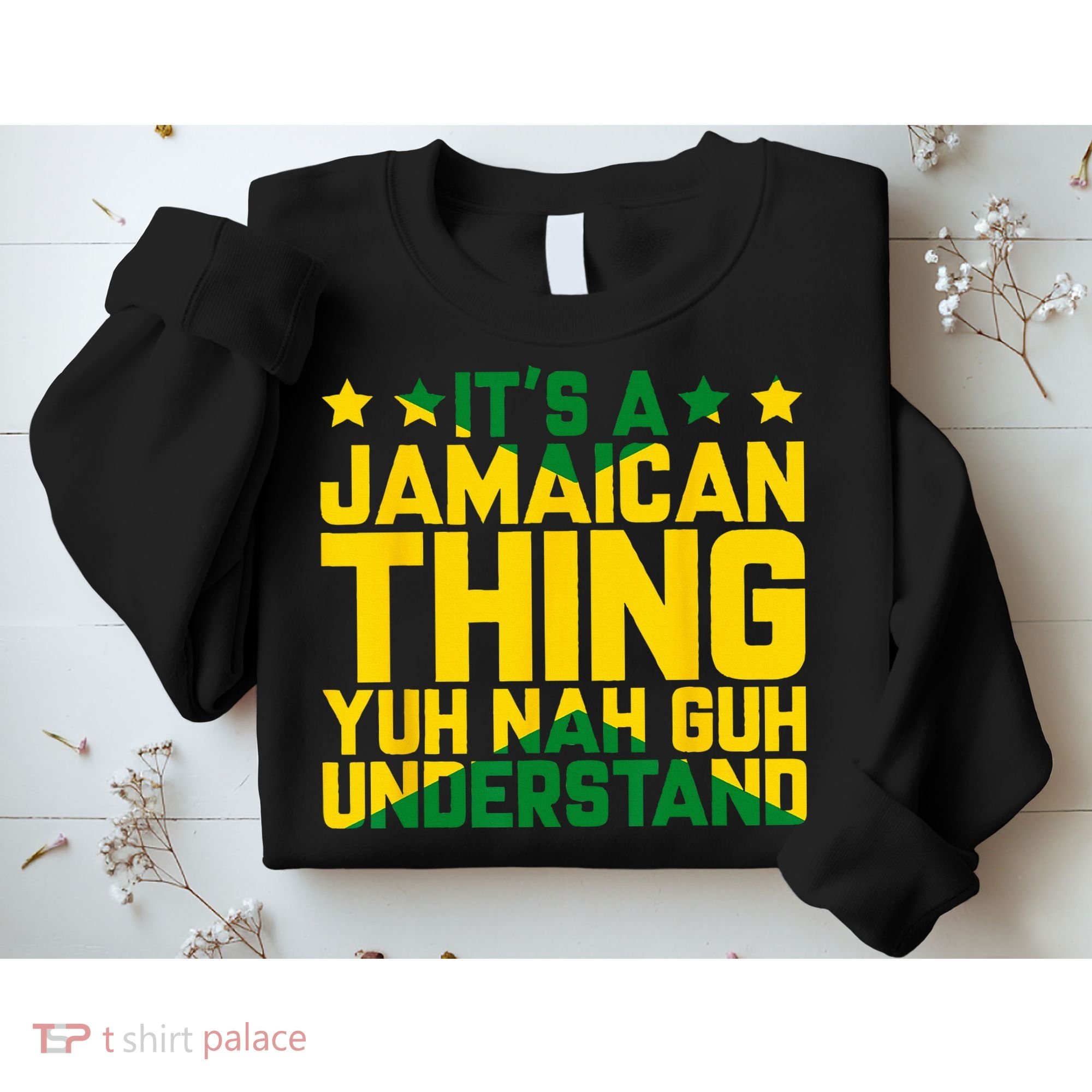 Its A Jamaican Thing Yuh Nah Guh Understand Jamaica Sweatshirt