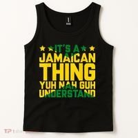 Its A Jamaican Thing Yuh Nah Guh Understand Jamaica Tank Top thumb 2