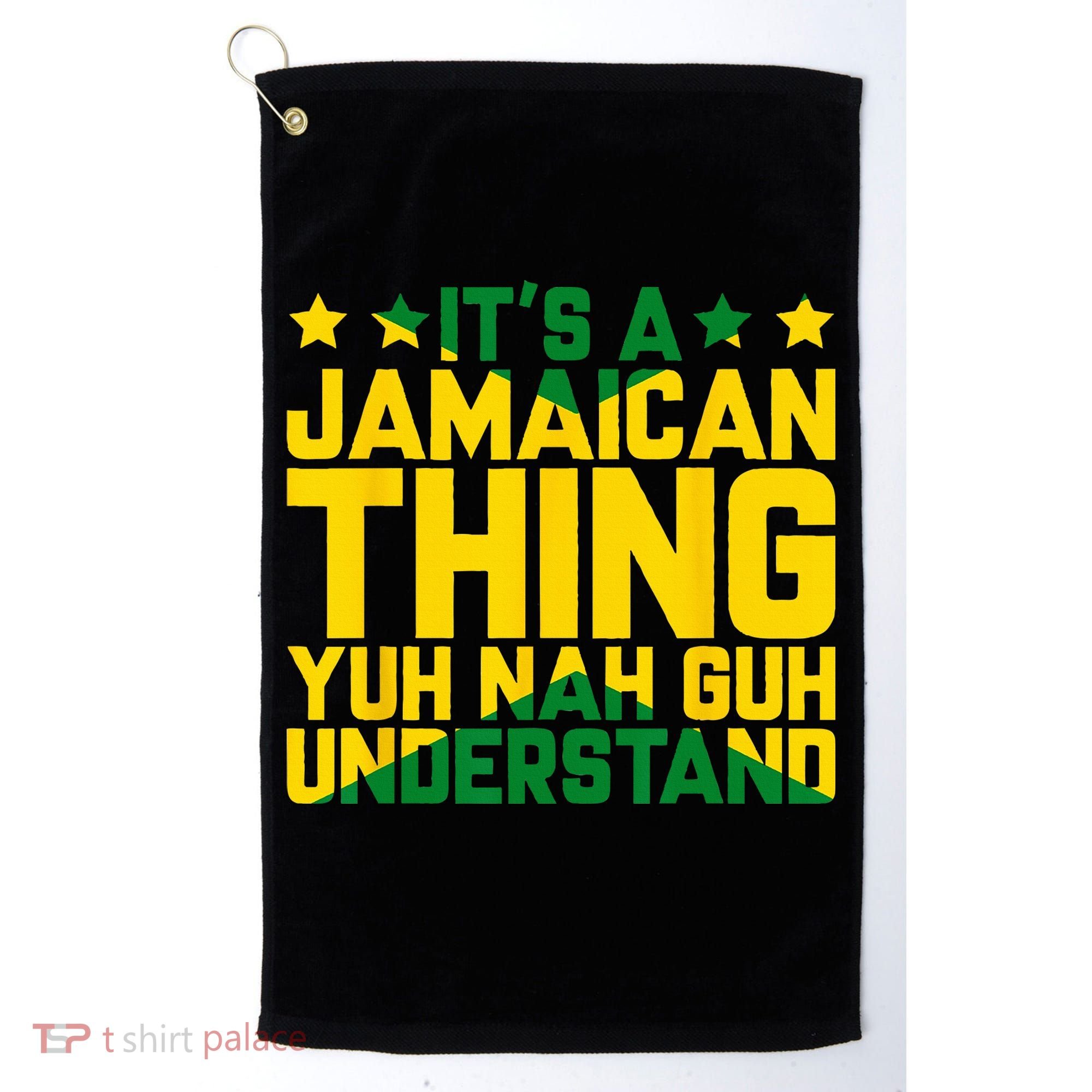 Its A Jamaican Thing Yuh Nah Guh Understand Jamaica Golf Towel