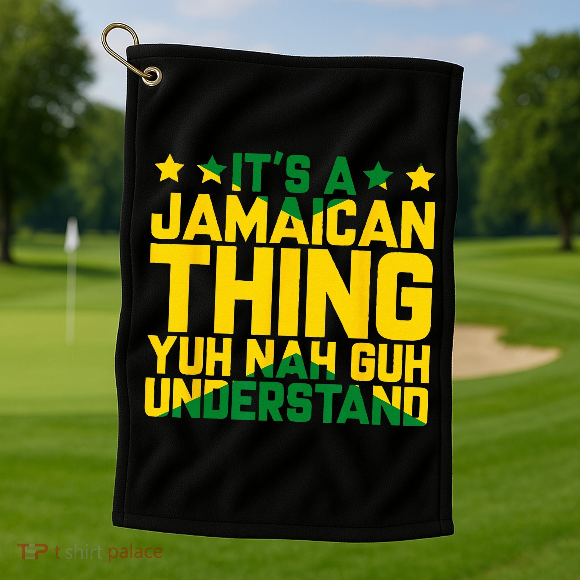 Its A Jamaican Thing Yuh Nah Guh Understand Jamaica Golf Towel