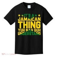 Its A Jamaican Thing Yuh Nah Guh Understand Jamaica Kids T-Shirt thumb 0