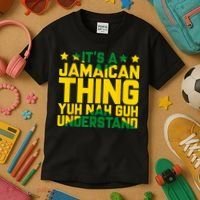 Its A Jamaican Thing Yuh Nah Guh Understand Jamaica Kids T-Shirt thumb 3