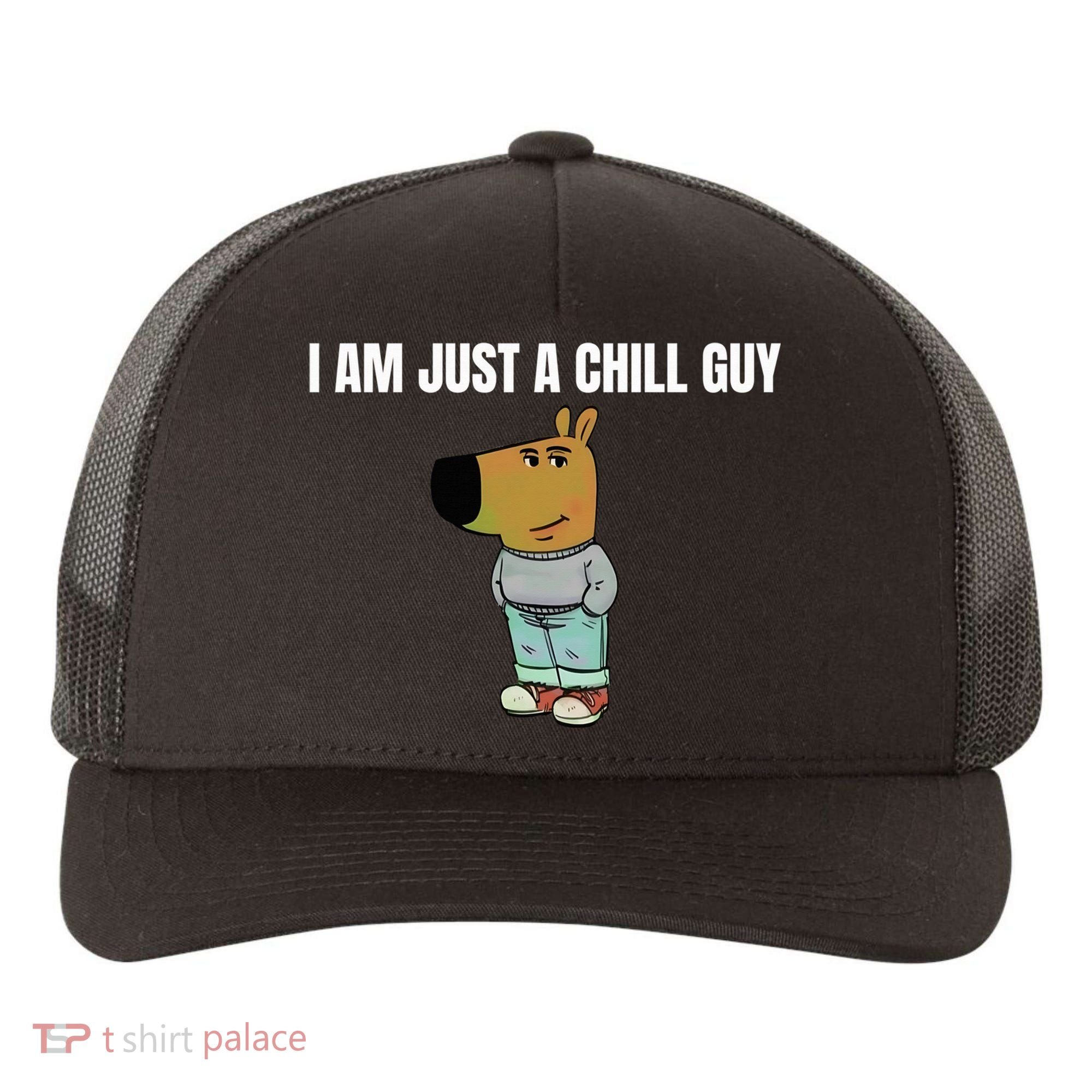 I Am Just A Chill Guy Funny Yupoong Adult 5-Panel Trucker Hat