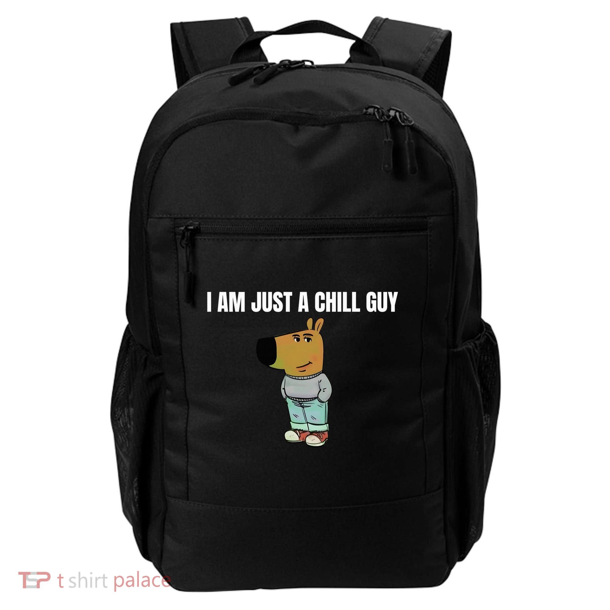 I Am Just A Chill Guy Funny Backpack
