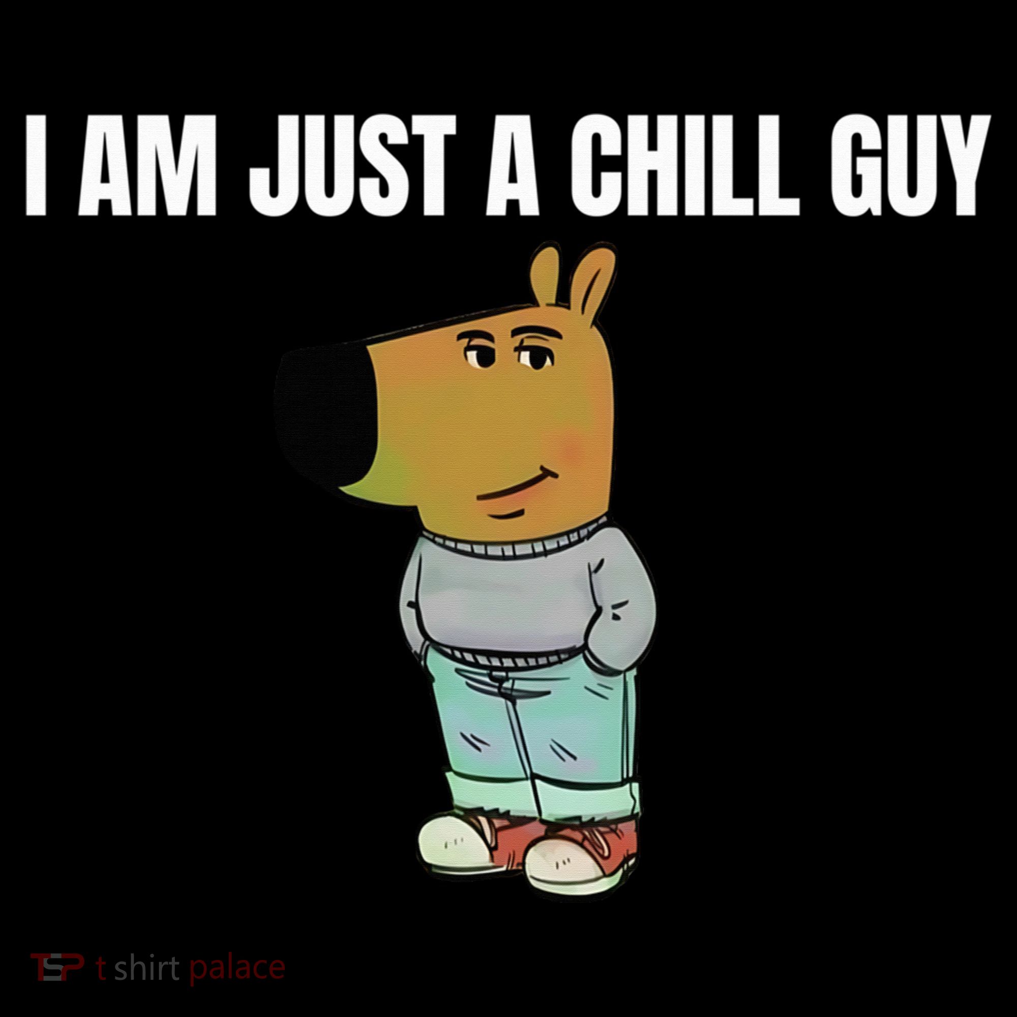 I Am Just A Chill Guy Funny Women's Hoodie