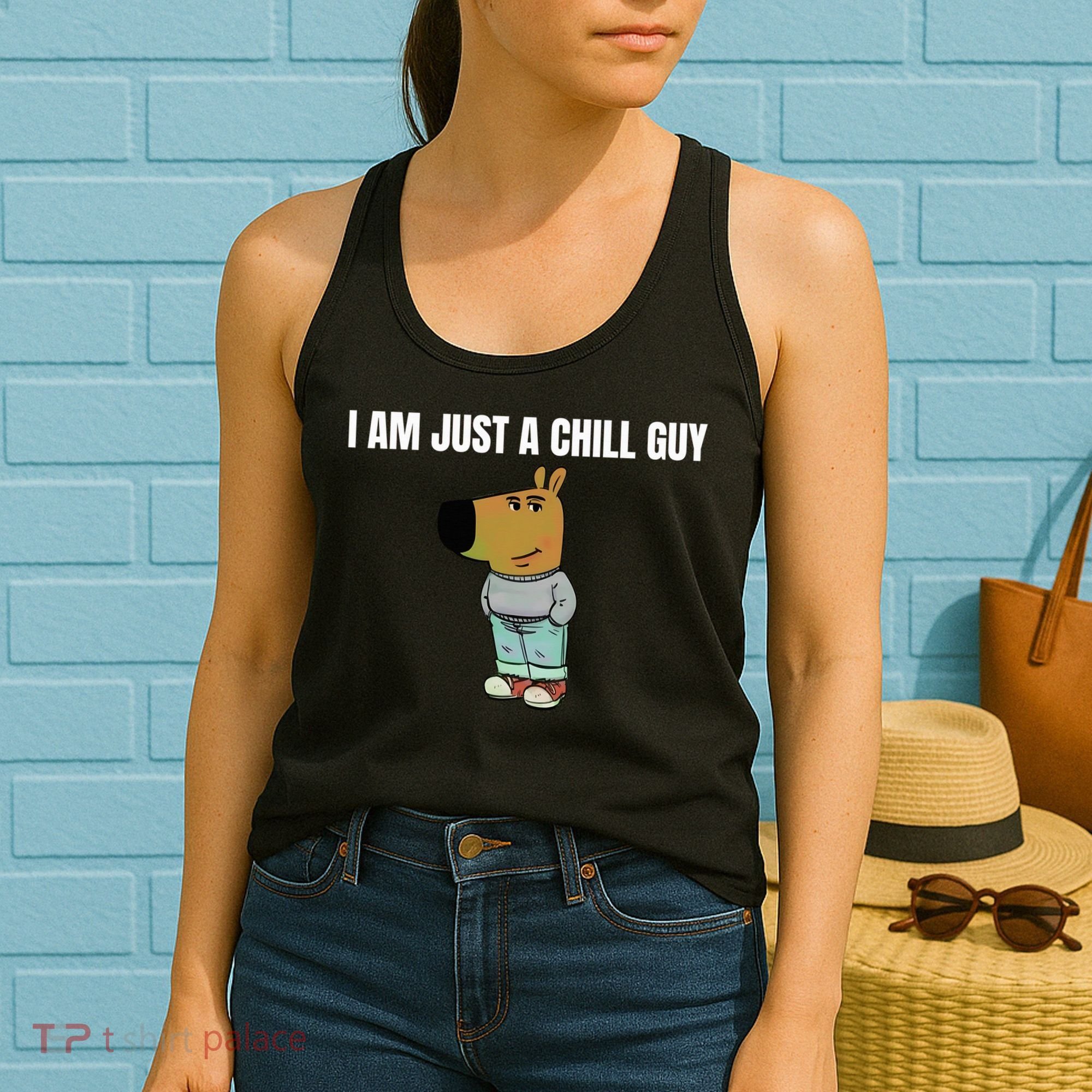 I Am Just A Chill Guy Funny Women's Tank Top