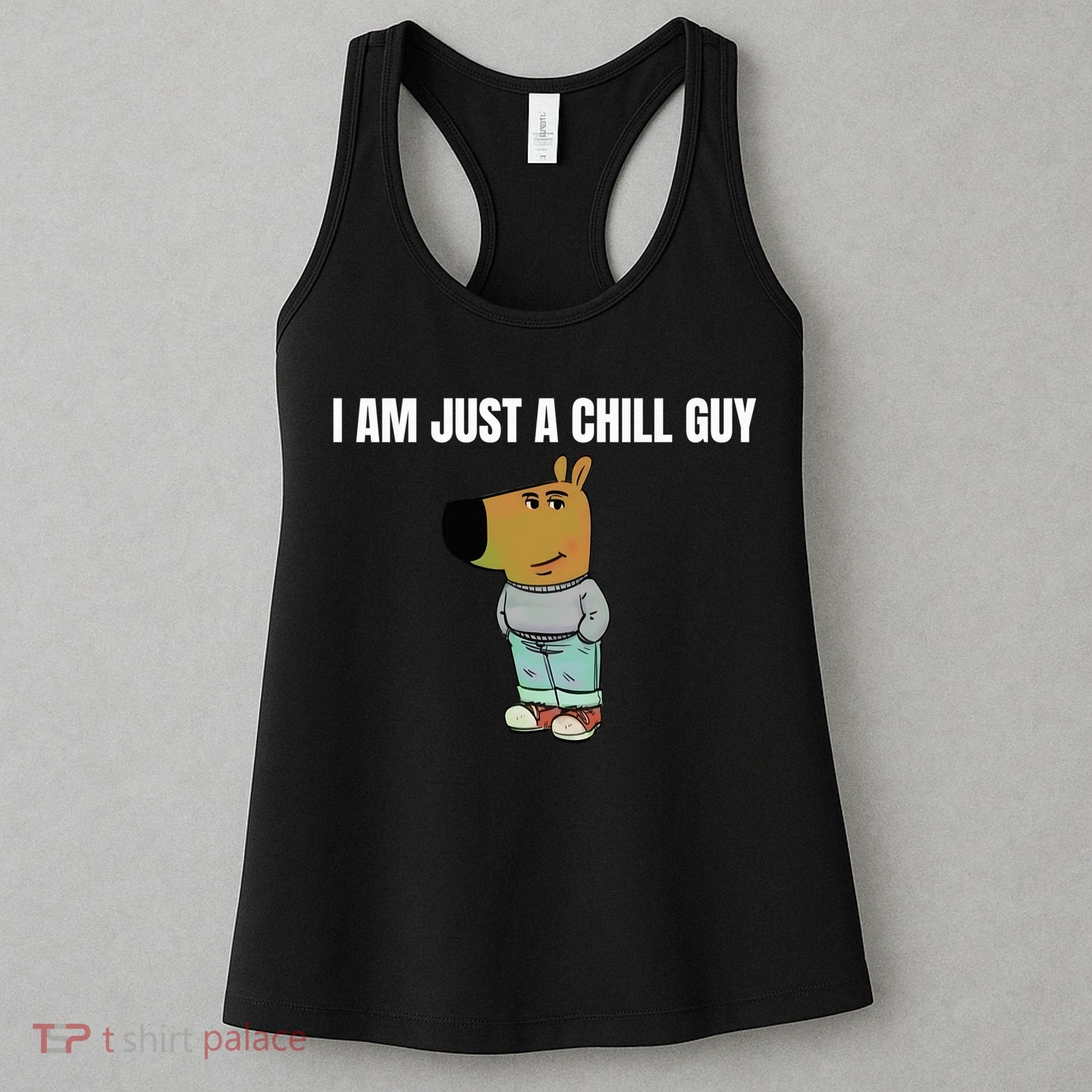 I Am Just A Chill Guy Funny Women's Tank Top