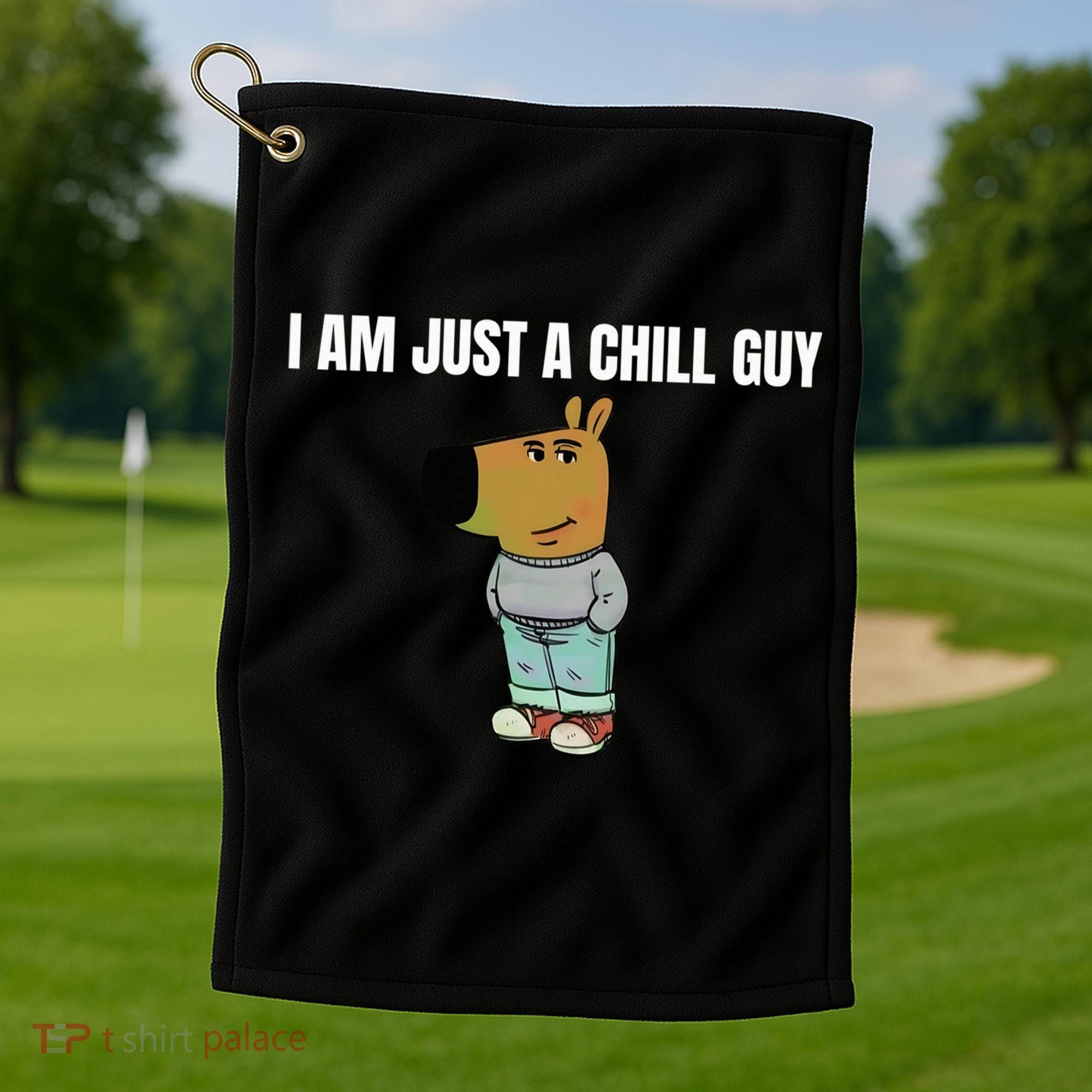 I Am Just A Chill Guy Funny Golf Towel