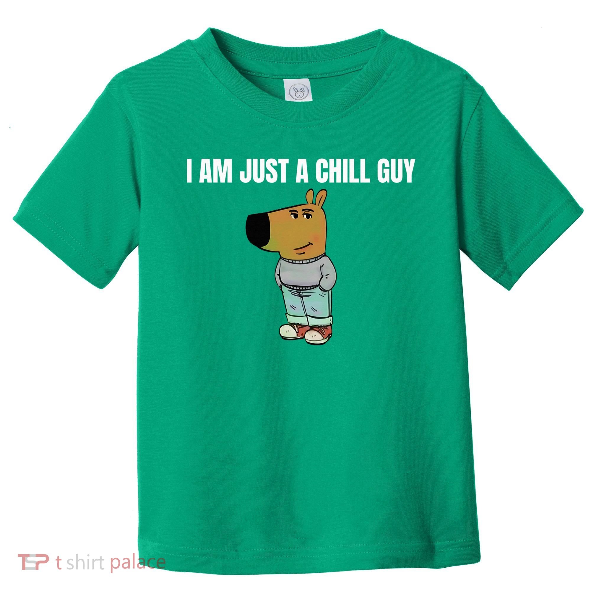 I Am Just A Chill Guy Funny Toddler T-Shirt