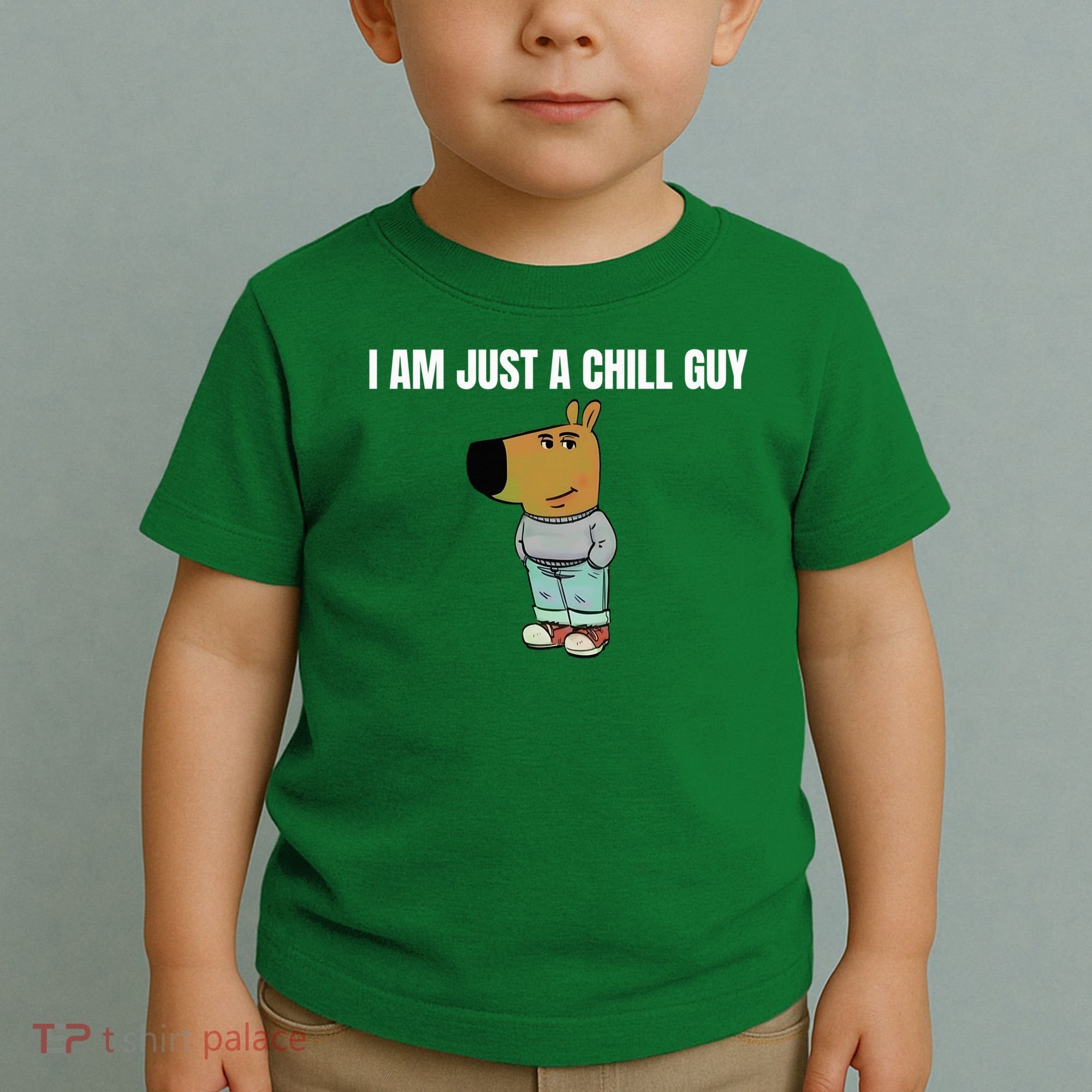 I Am Just A Chill Guy Funny Toddler T-Shirt