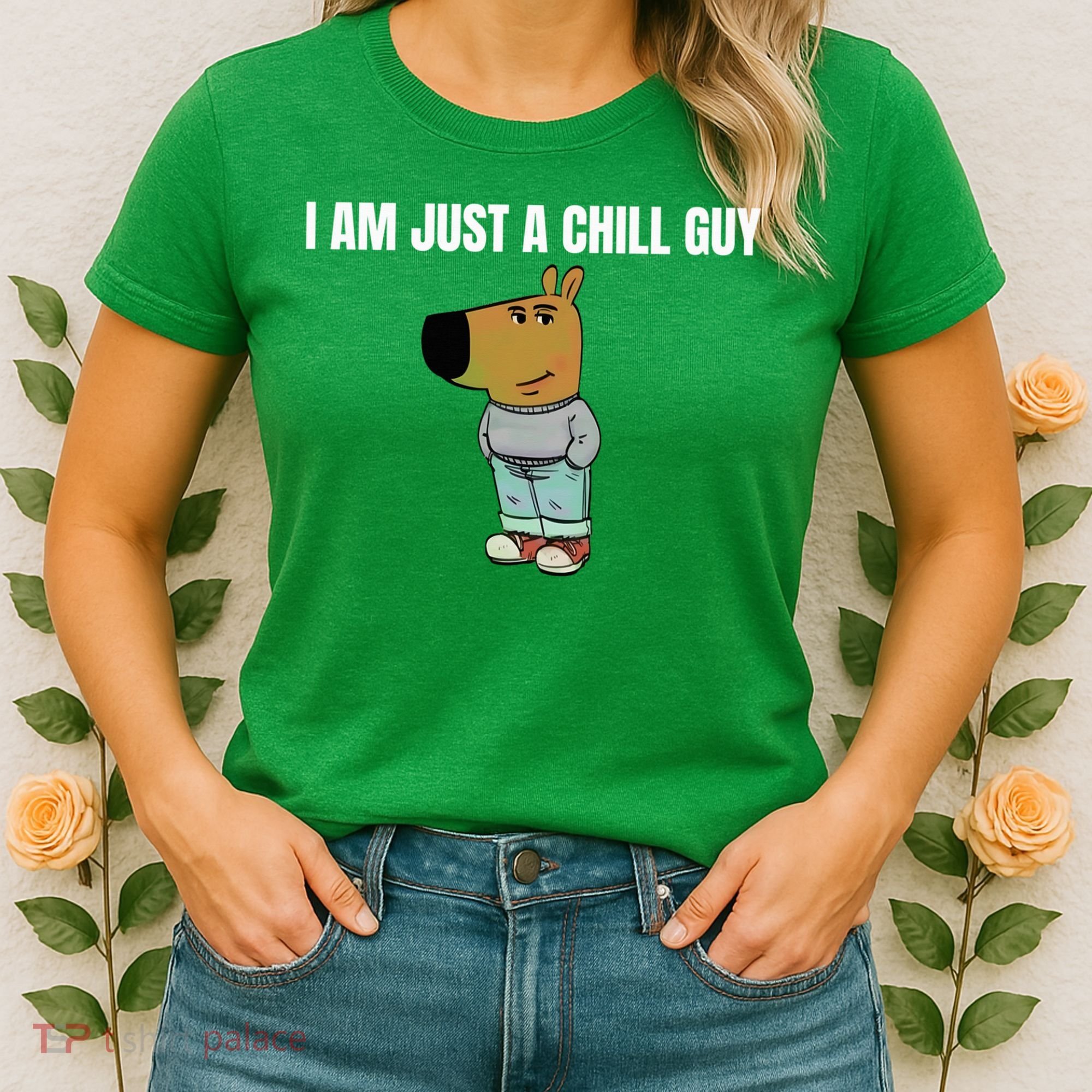 I Am Just A Chill Guy Funny Women's T-Shirt