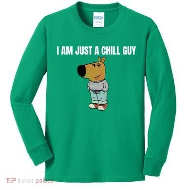 I Am Just A Chill Guy Funny Kids Long Sleeve Shirt