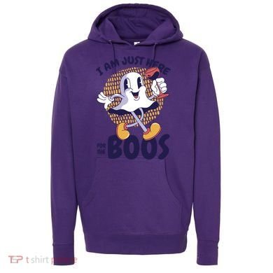 I Am Just Here For The Boos Ghost Hoodie