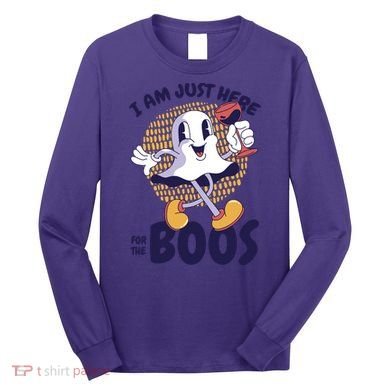 I Am Just Here For The Boos Ghost Long Sleeve Shirt