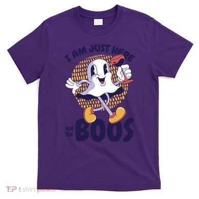 I Am Just Here For The Boos Ghost T-Shirt