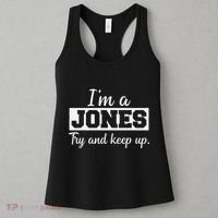 IM A Jones. Try And Keep Up. Funny Jones Women's Tank Top thumb 3