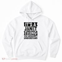It's A Janet Thing You Wouldn't Understand Hoodie thumb 0