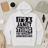 It's A Janet Thing You Wouldn't Understand Hoodie thumb 3