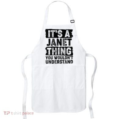 It's A Janet Thing You Wouldn't Understand Apron