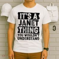 It's A Janet Thing You Wouldn't Understand T-Shirt thumb 6