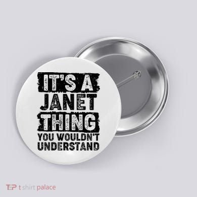 It's A Janet Thing You Wouldn't Understand Button