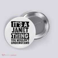 It's A Janet Thing You Wouldn't Understand Button thumb 0