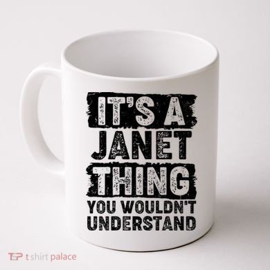 It's A Janet Thing You Wouldn't Understand Coffee Mug