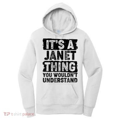 It's A Janet Thing You Wouldn't Understand Women's Hoodie