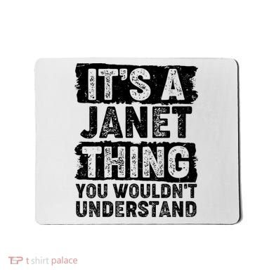 It's A Janet Thing You Wouldn't Understand Mousepad