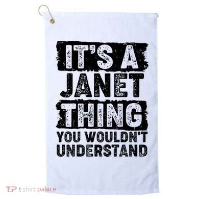 It's A Janet Thing You Wouldn't Understand Golf Towel