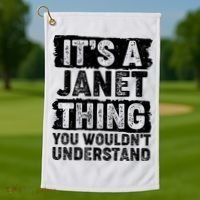 It's A Janet Thing You Wouldn't Understand Golf Towel thumb 1