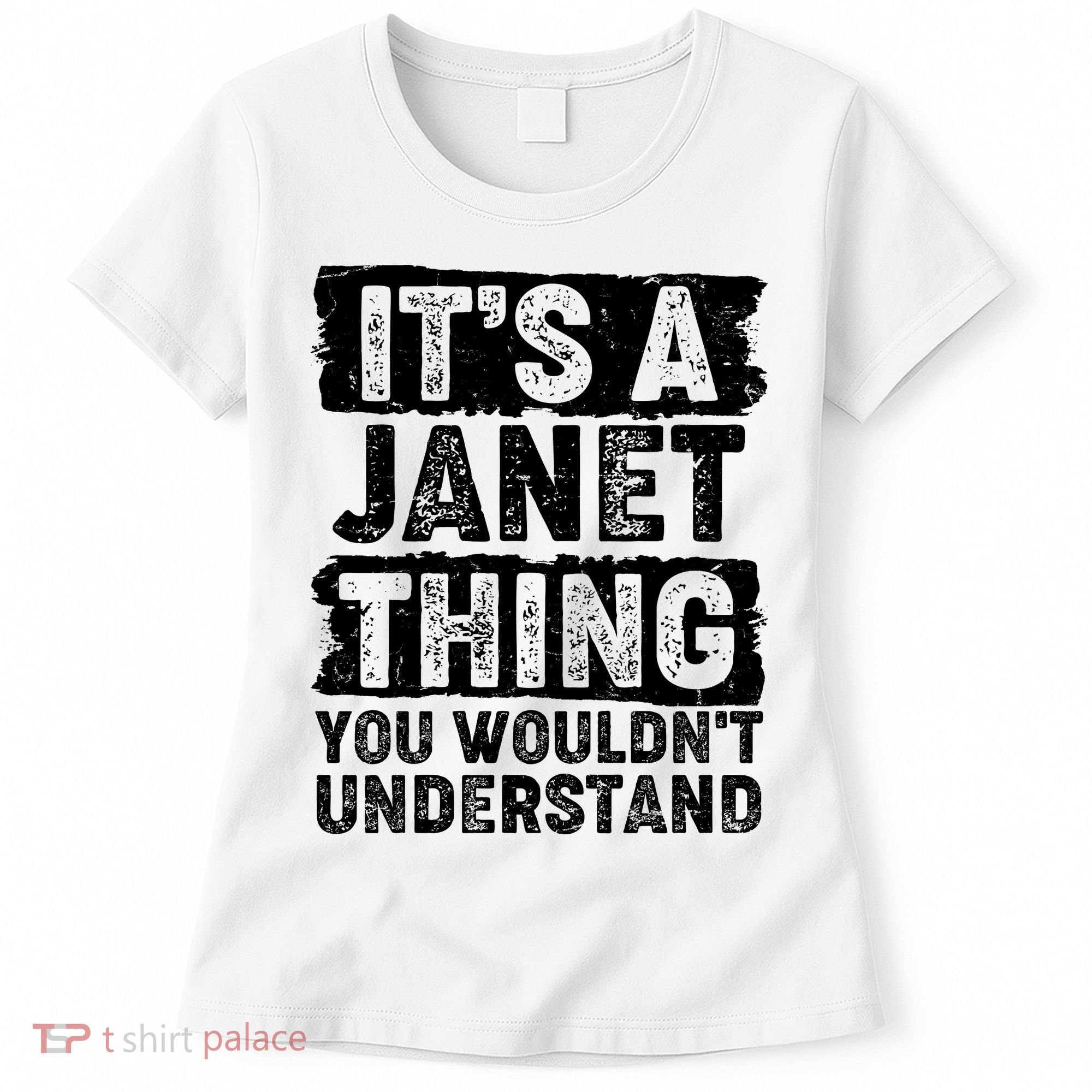It's A Janet Thing You Wouldn't Understand Women's T-Shirt