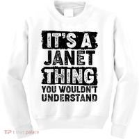 It's A Janet Thing You Wouldn't Understand Kids Sweatshirt thumb 0