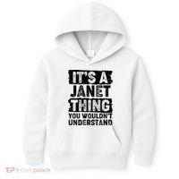 It's A Janet Thing You Wouldn't Understand Kids Hoodie thumb 0