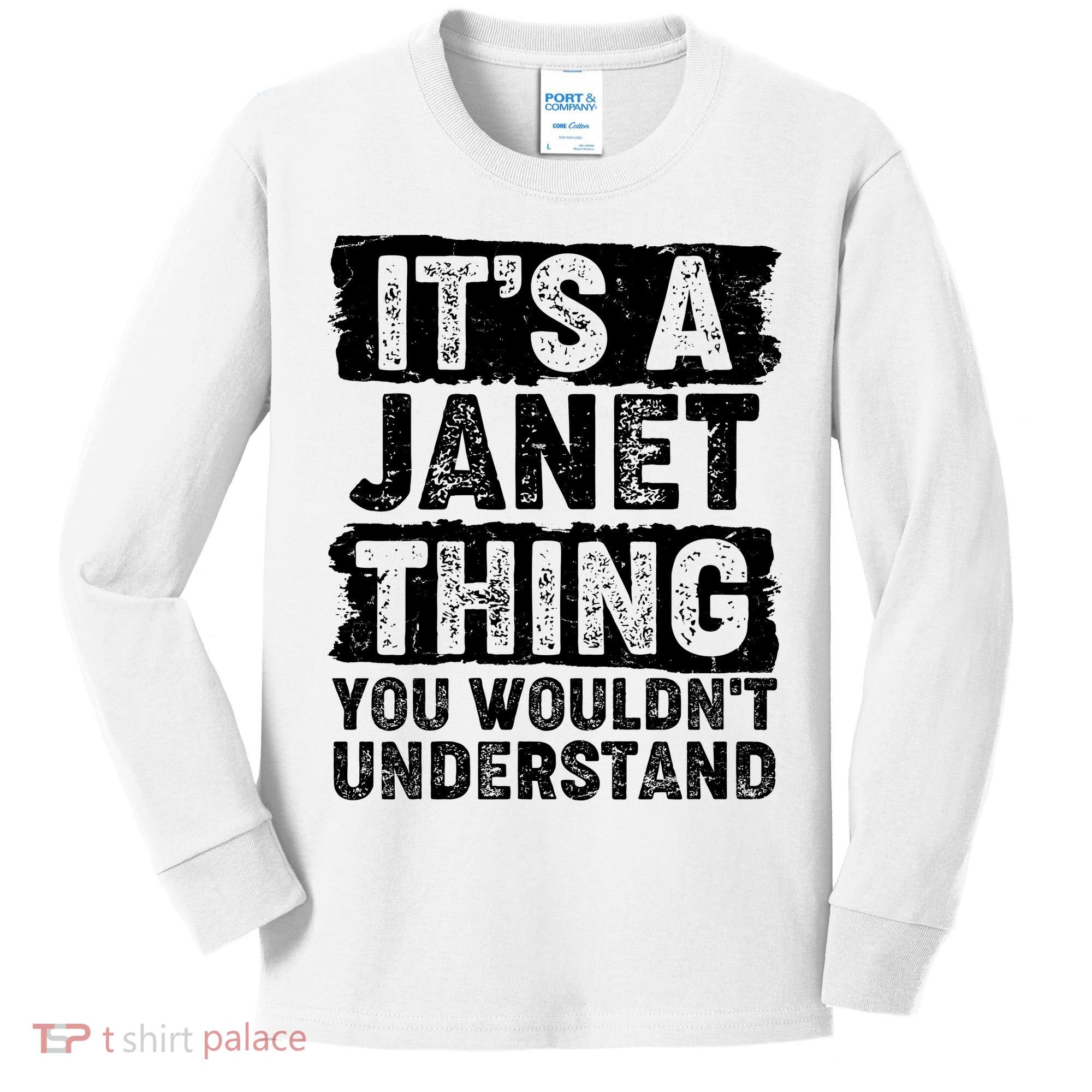 It's A Janet Thing You Wouldn't Understand Kids Long Sleeve Shirt