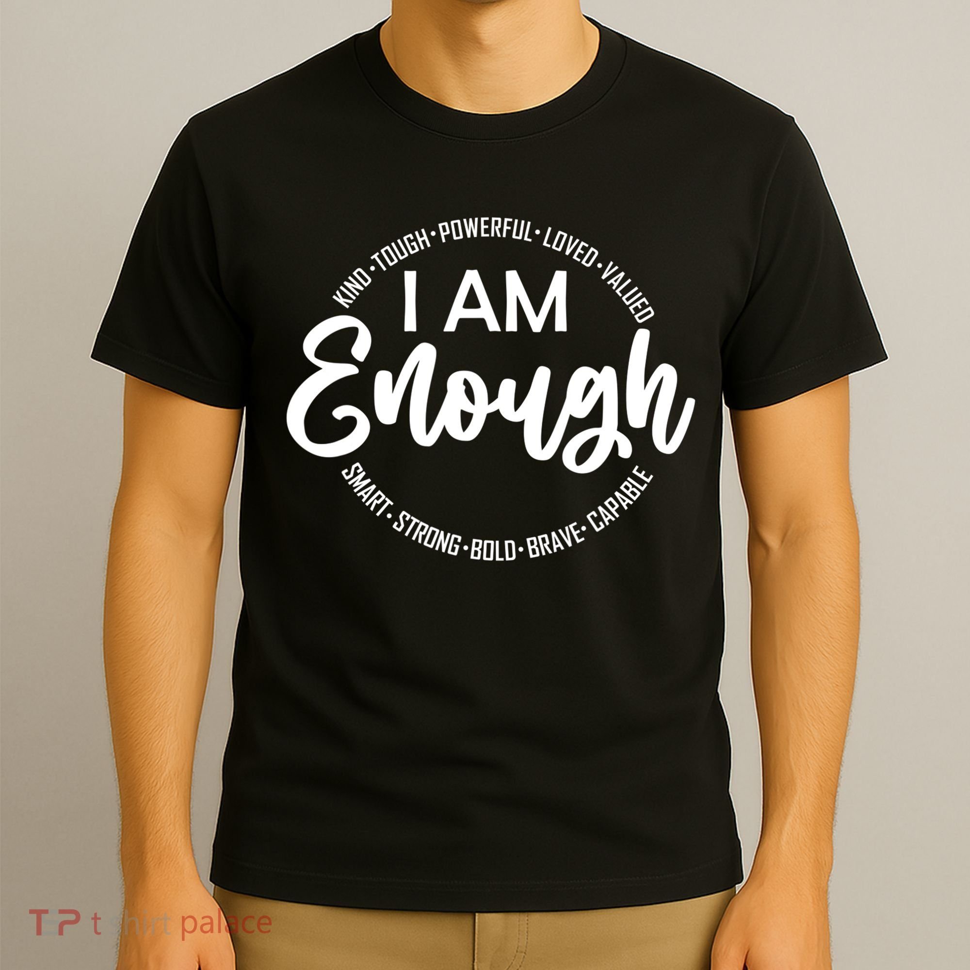 I Am Kind Enough Loved Inspirational Motivational T-Shirt