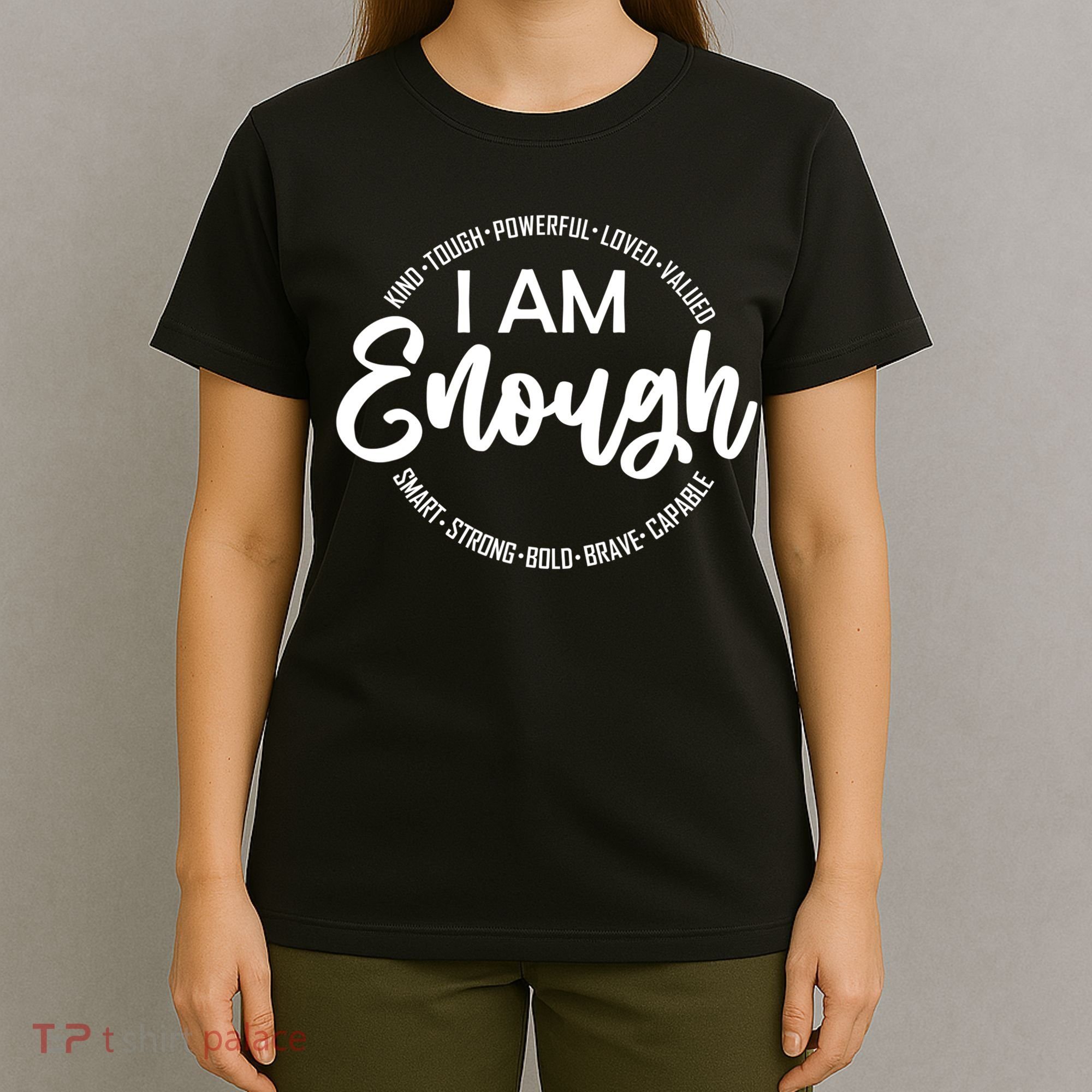 I Am Kind Enough Loved Inspirational Motivational T-Shirt