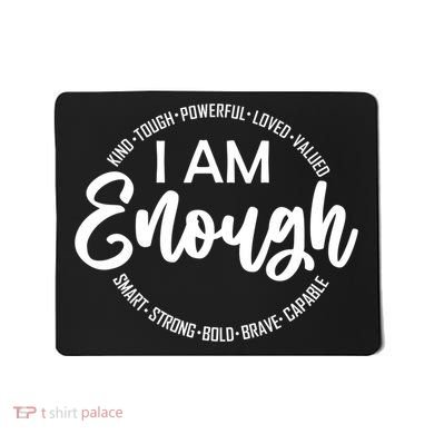 I Am Kind Enough Loved Inspirational Motivational Mousepad