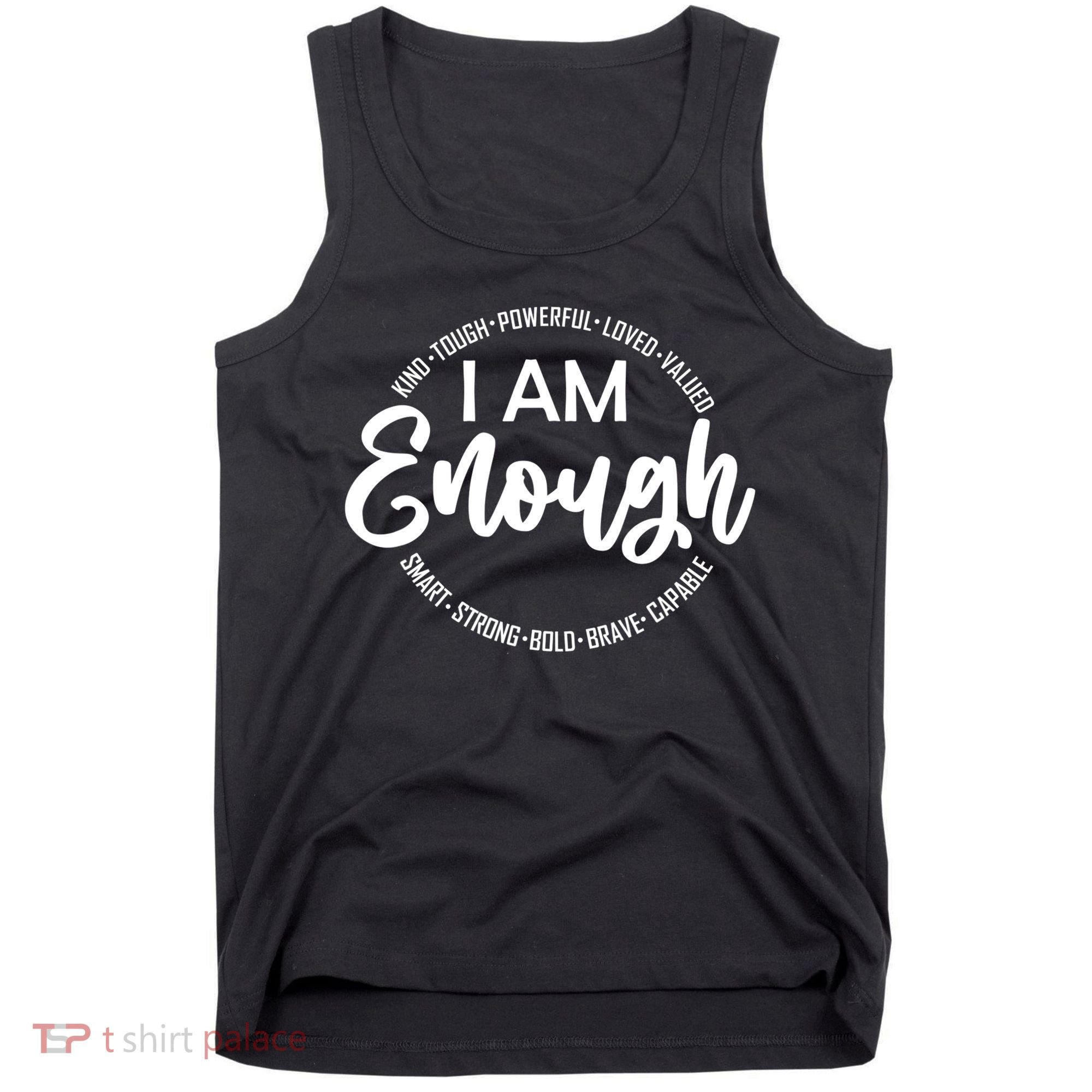 I Am Kind Enough Loved Inspirational Motivational Tank Top
