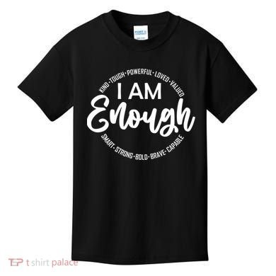 I Am Kind Enough Loved Inspirational Motivational Kids T-Shirt