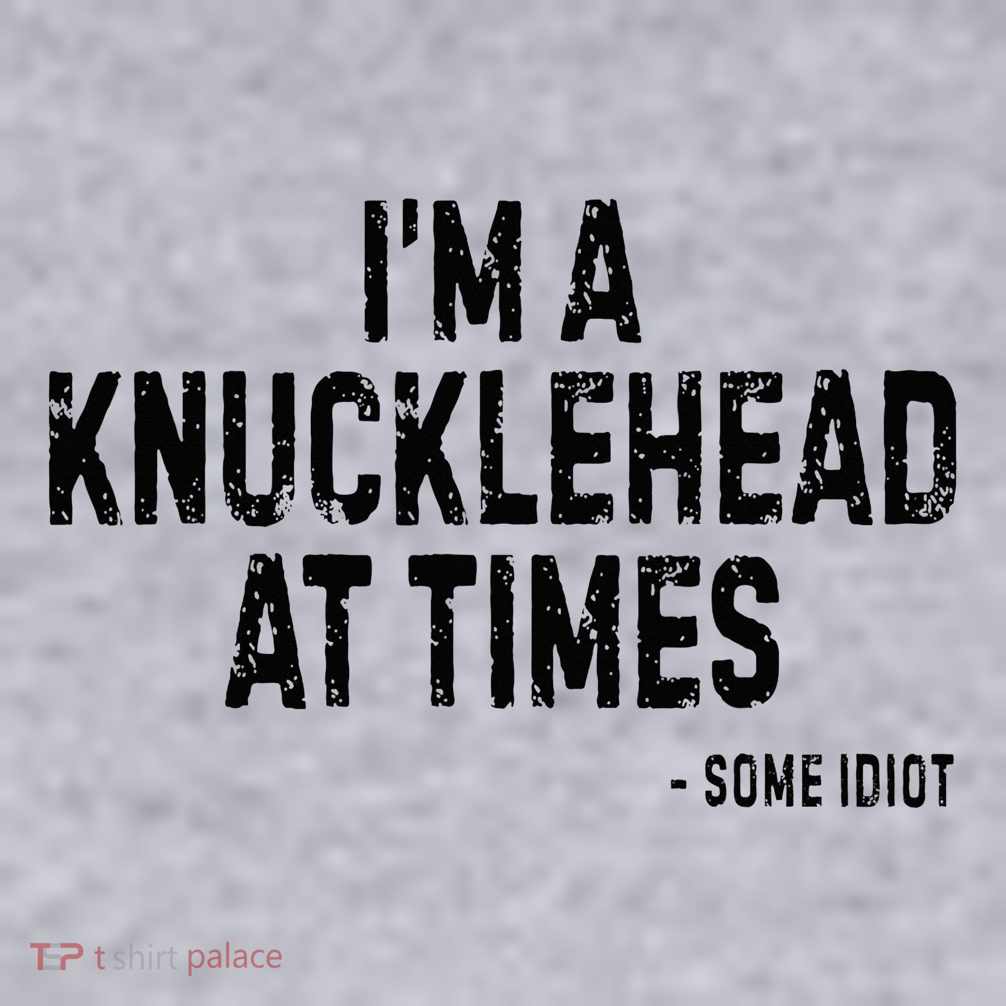 I’M A Knucklehead At Times Women's Sweatshirt