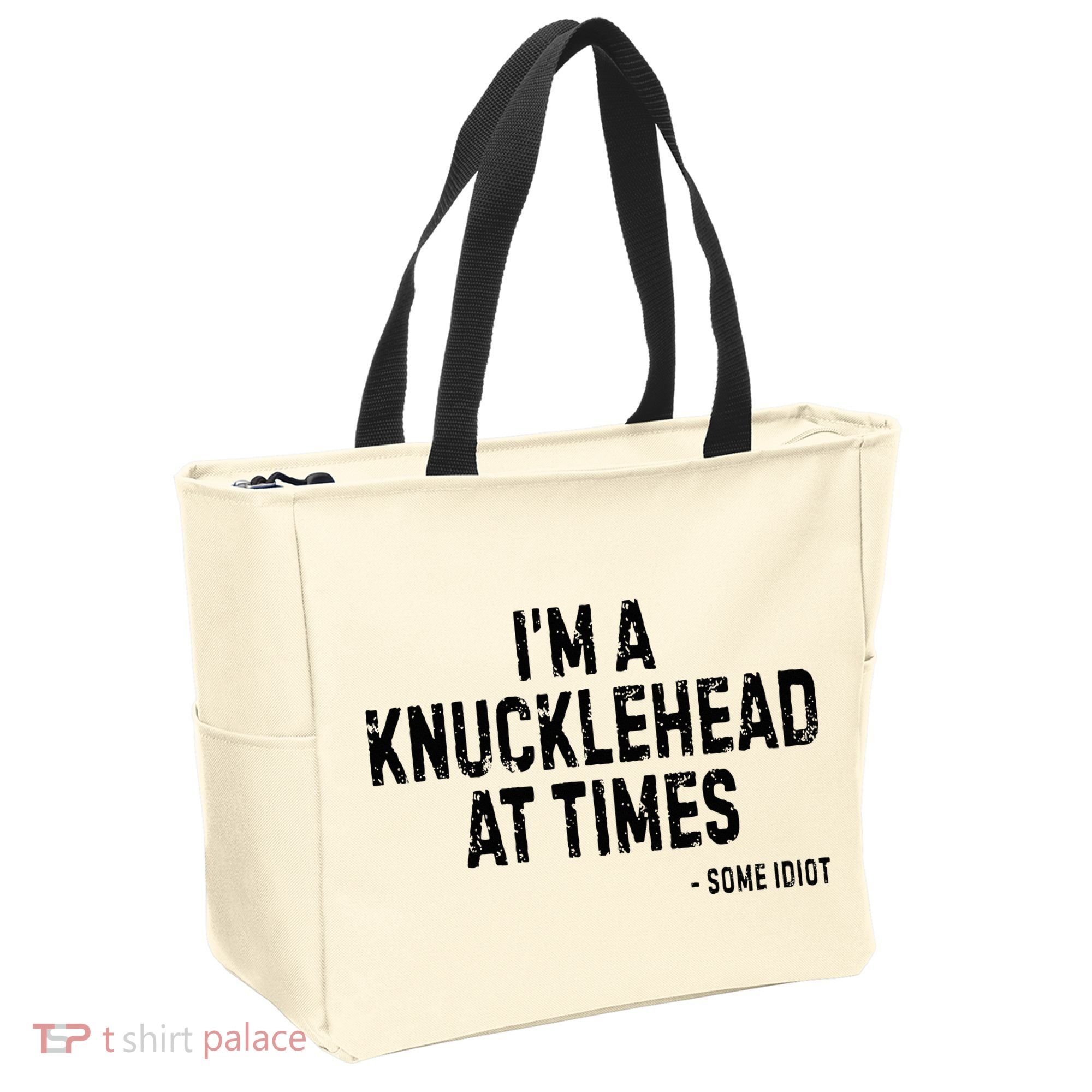 I’M A Knucklehead At Times Tote Bag
