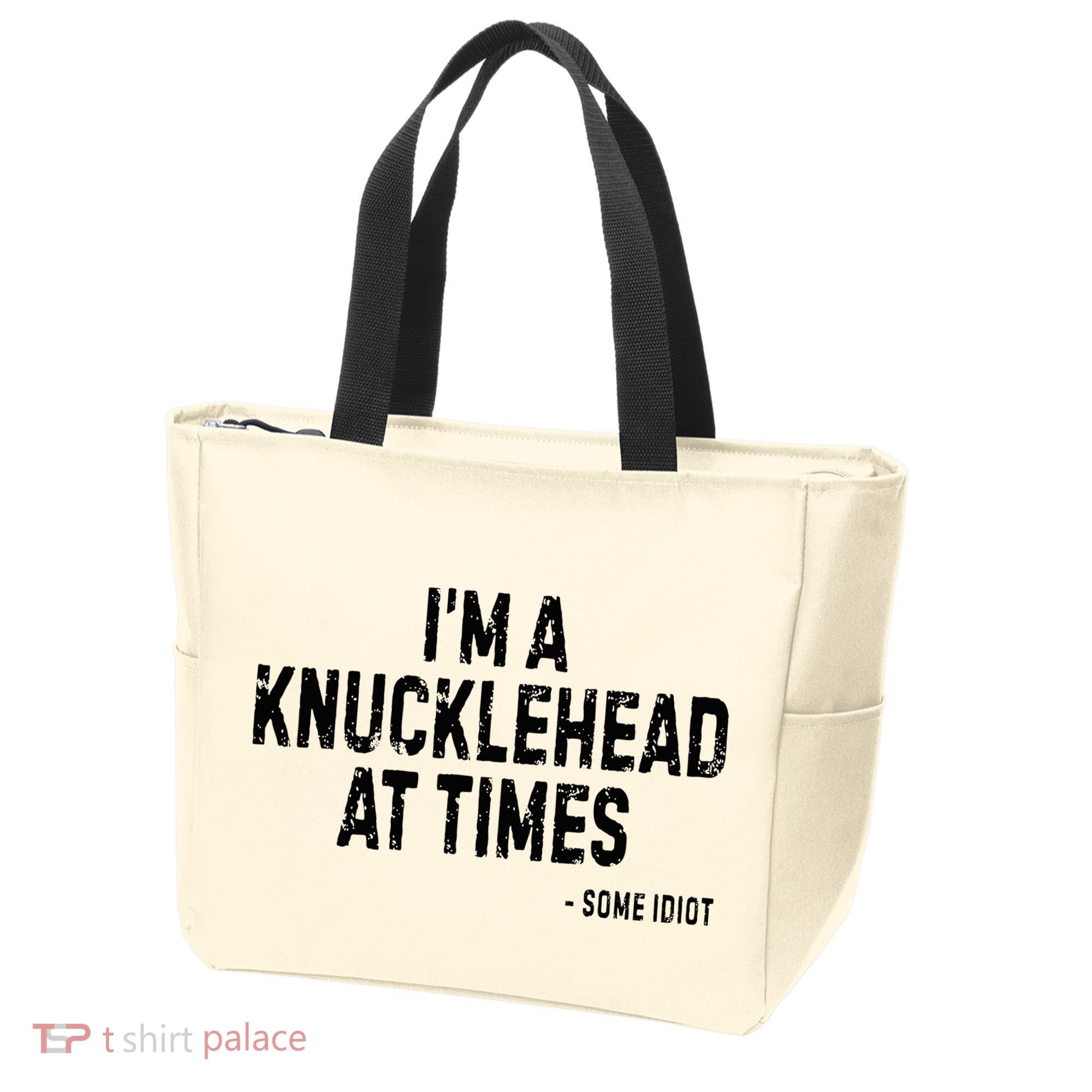 I’M A Knucklehead At Times Tote Bag