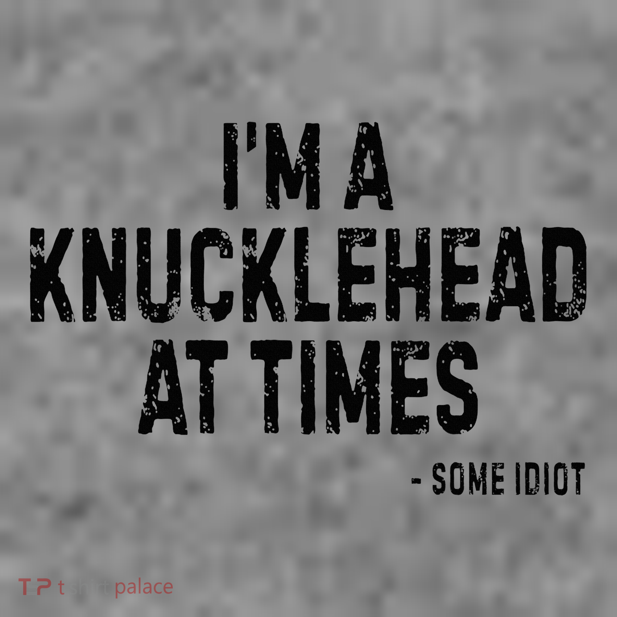 I’M A Knucklehead At Times Toddler Hoodie