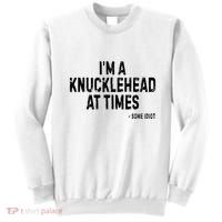 I’M A Knucklehead At Times Sweatshirt thumb 0
