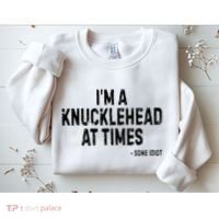 I’M A Knucklehead At Times Sweatshirt thumb 2
